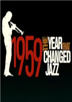 1959 - The Year that Changed Jazz在线观看和下载