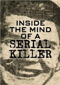 Inside the Mind of a Serial Killer Season 1在线观看和下载