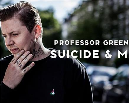 Professor Green: Suicide and Me在线观看和下载