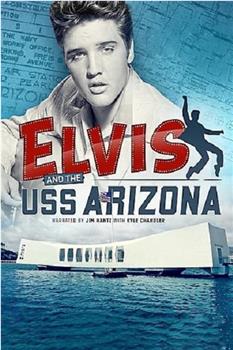 Elvis and the USS Arizona在线观看和下载