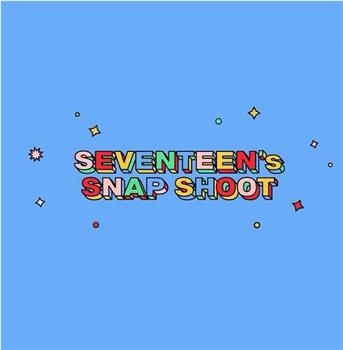 SEVENTEEN's SNAP SHOOT 2021在线观看和下载