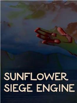 Sunflower Siege Engine在线观看和下载
