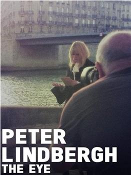 Peter Lindbergh - The Eye在线观看和下载