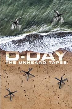 D-Day: The Unheard Tapes在线观看和下载