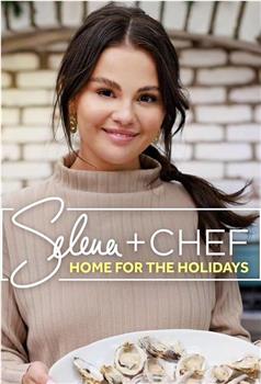 Selena + Chef: Home for the Holidays Season 1在线观看和下载