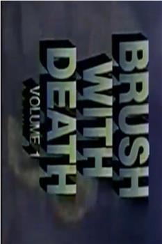 Brush with Death, Volume 1在线观看和下载