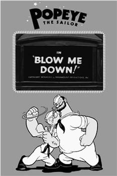 Blow Me Down!在线观看和下载