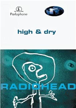 Radiohead: High and Dry, UK Version在线观看和下载