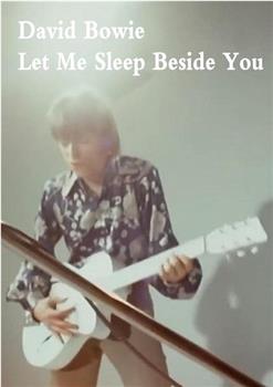 David Bowie: Let Me Sleep Beside You在线观看和下载