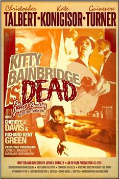 Kitty Bainbridge is Dead在线观看和下载