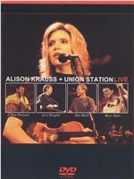 Alison Krauss & Union Station Live观看