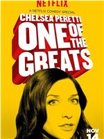 Chelsea Peretti: One of the Greats在线观看
