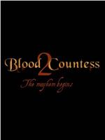 Blood Countess 2: The Mayhem Begins在线观看