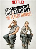 Jeff Foxworthy & Larry the Cable Guy: We've Been Thinking