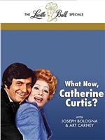 What Now, Catherine Curtis?观看