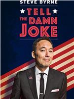 Steve Byrne: Tell the Damn Joke在线观看