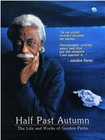 Half Past Autumn: The Life and Works of Gordon Parks