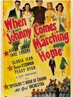 When Johnny Comes Marching Home在线观看