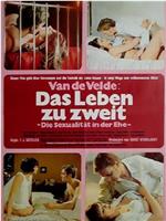 Van de Velde: Das Leben zu zweit - Sexualität in der Ehe在线观看