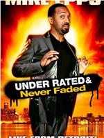 Mike Epps: Under Rated... Never Faded & X-Rated在线观看