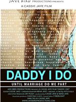 Daddy I Do在线观看和下载