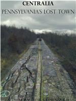 Centralia: Pennsylvania's Lost Town在线观看