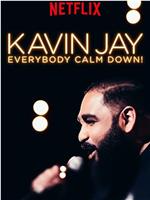 Kavin Jay: Everybody Calm Down!