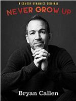 Bryan Callen: Never Grow Up在线观看