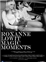 Roxanne Lowit Magic Moments观看