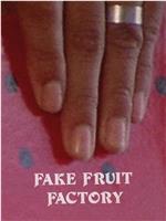 Fake Fruit Factory在线观看和下载