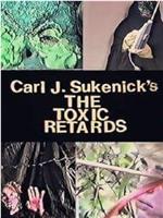 The Toxic Retards在线观看