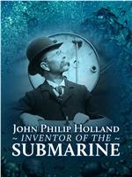 约翰·菲利普·霍兰：现代潜艇创造者