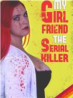 My Girlfriend the Serial Killer