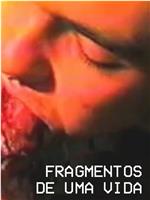 Fragmentos de Uma Vida在线观看