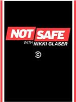 Not Safe with Nikki Glaser在线观看