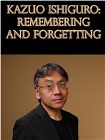 Imagine… Kazuo Ishiguro: Remembering and Forgetting