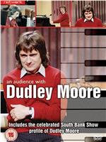 An Audience with Dudley Moore观看