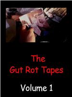 The Gut Rot Tapes: Volume 1在线观看