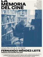 La memoria del cine: una película sobre Fernando Méndez-Leite