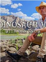 Into Dinosaur Valley with Dan Snow在线观看和下载