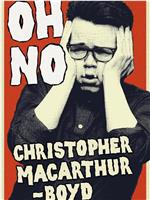 Christopher MacArthur-Boyd: Oh No在线观看