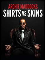 Archie Maddocks: Shirts Vs Skins在线观看