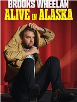 Brooks Wheelan: Alive In Alaska