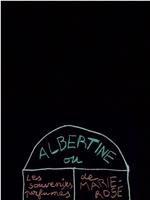 Albertine, le souvenir parfumé de Marie-Rose观看