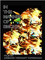 In the Manner of Smoke在线观看