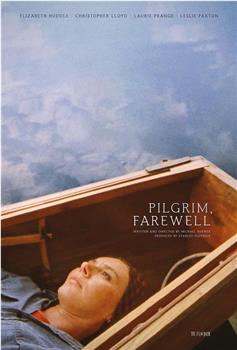 Pilgrim, Farewell在线观看和下载